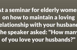 How many of you love your husbands?